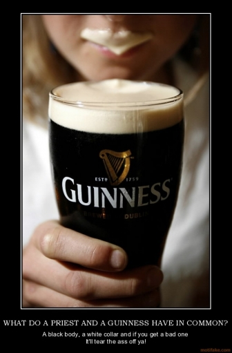 what-do-a-priest-and-a-guinness-have-in-common-what-do-a-pri-demotivational-poster-1273386824.jpg